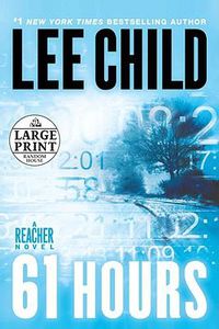 Cover image for 61 Hours: A Jack Reacher Novel