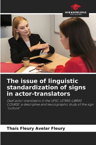 Cover image for The issue of linguistic standardization of signs in actor-translators