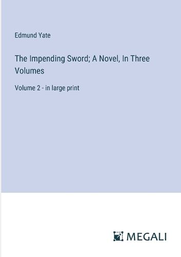 Cover image for The Impending Sword; A Novel, In Three Volumes