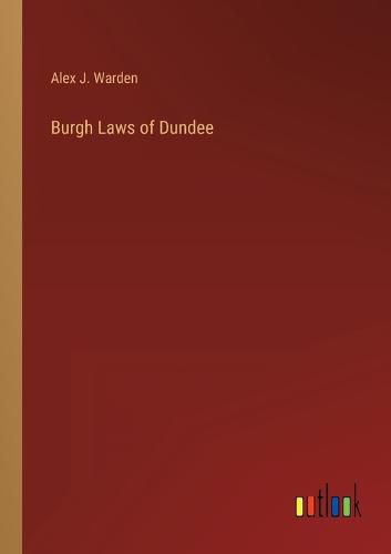 Cover image for Burgh Laws of Dundee