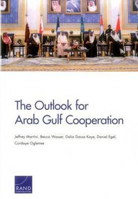 Cover image for The Outlook for Arab Gulf Cooperation