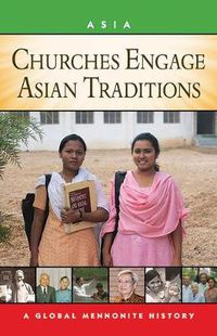 Cover image for Churches Engage Asian Traditions: A Global Mennonite History