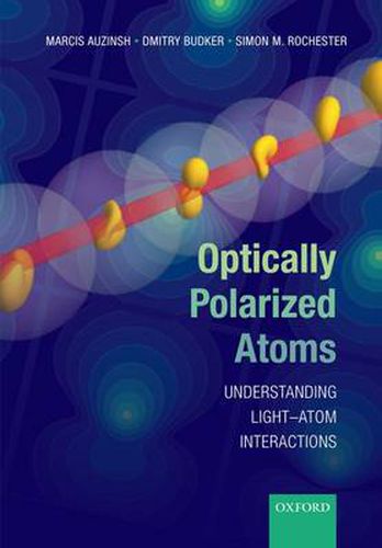 Cover image for Optically Polarized Atoms: Understanding light-atom interactions