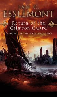 Cover image for Return Of The Crimson Guard: a compelling, evocative and action-packed epic fantasy that will keep you gripped