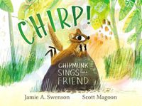Cover image for Chirp!: Chipmunk Sings for a Friend