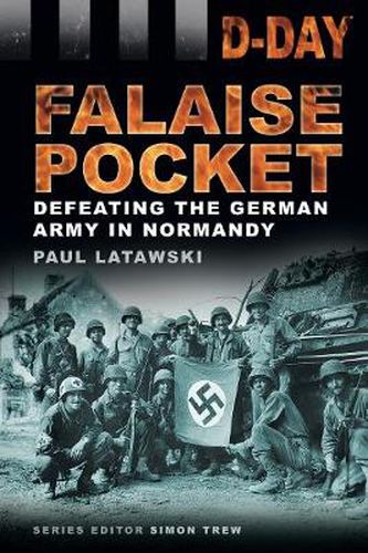 Cover image for D-Day: Falaise Pocket: Defeating the German Army in Normandy