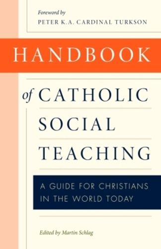 Cover image for Handbook of Catholic Social Teaching: A Guide for Christians in the World Today