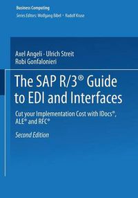 Cover image for The SAP R/3 Guide to EDI and Interfaces: Cut Your Implementation Cost with IDCOS, ALE and RFC