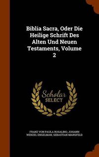 Cover image for Biblia Sacra, Oder Die Heilige Schrift Des Alten Und Neuen Testaments, Volume 2