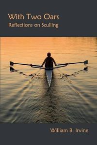 Cover image for With Two Oars: Reflections on Sculling