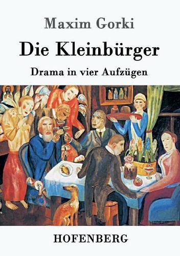 Cover image for Die Kleinburger: Drama in vier Aufzugen