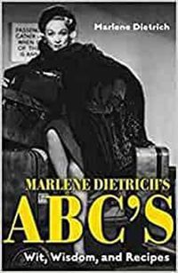 Cover image for Marlene Dietrich's ABC's: Wit, Wisdom, and Recipes