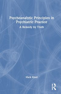 Cover image for Psychoanalytic Principles in Psychiatric Practice