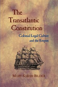 Cover image for The Transatlantic Constitution: Colonial Legal Culture and the Empire