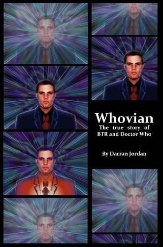 Cover image for Whovian: the True Story of Btr and Doctor Who