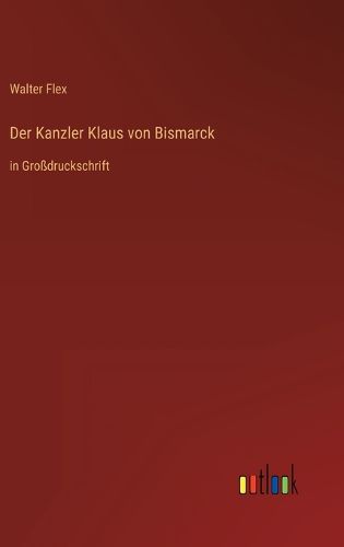 Cover image for Der Kanzler Klaus von Bismarck