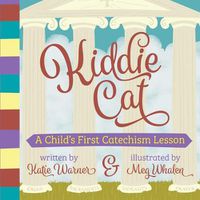Cover image for Kiddie Cat: A Child's First Catechism Lesson
