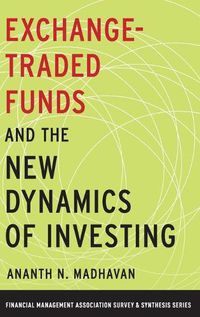 Cover image for Exchange-Traded Funds and the New Dynamics of Investing