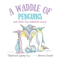 Cover image for A Waddle of Penguins and other fun collective nouns