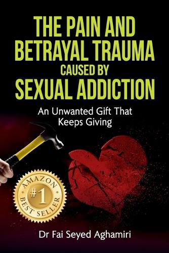 Cover image for The Pain And Betrayal Trauma Caused By Sexual Addiction