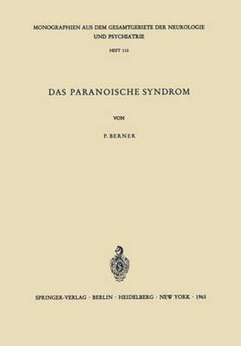 Cover image for Das Paranoische Syndrom: Klinisch-Experimentelle Untersuchungen Zum Problem Der Fixierten Wahnbildungen