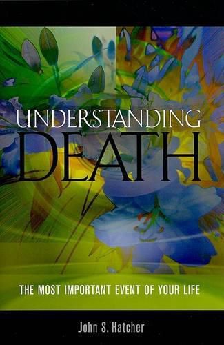 Cover image for Understanding Death: The Most Important Event of Your Life