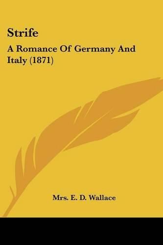 Cover image for Strife: A Romance Of Germany And Italy (1871)