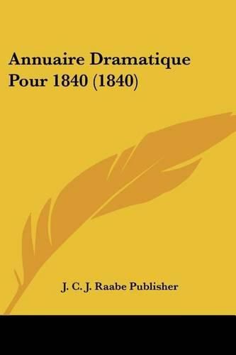 Cover image for Annuaire Dramatique Pour 1840 (1840)