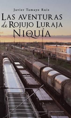 Cover image for Las aventuras de Rojujo Luraja en Niquia