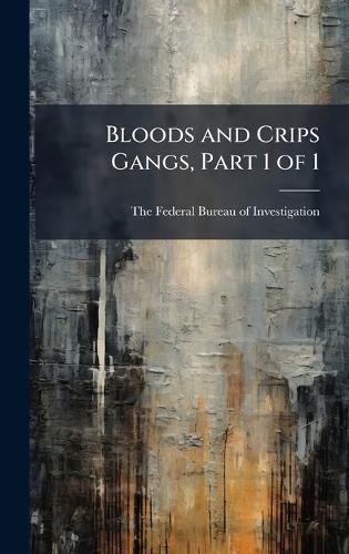 Cover image for Bloods and Crips Gangs, Part 1 of 1