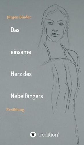 Cover image for Das einsame Herz des Nebelfangers: Erzahlung