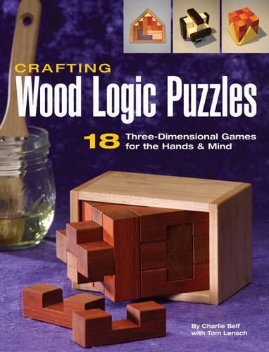 Cover image for Crafting Wood Logic Puzzles: 18 Three-dimensional Games for the Hands and Mind