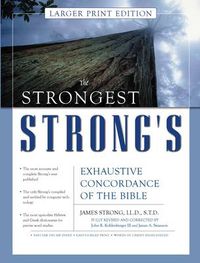 Cover image for The Strongest Strong's Exhaustive Concordance of the Bible Larger Print Edition