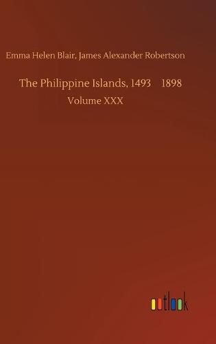 The Philippine Islands, 1493-1898