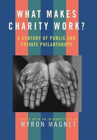 Cover image for What Makes Charity Work?: A Century of Public and Private Philanthropy