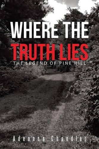 Cover image for Where the Truth Lies: The Legend of Pine Hill