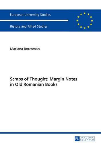 Cover image for Scraps of Thought: Margin Notes in Old Romanian Books