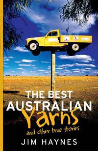 Cover image for The Best Australian Yarns: and other true stories