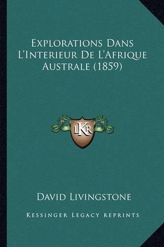 Explorations Dans L'Interieur de L'Afrique Australe (1859)