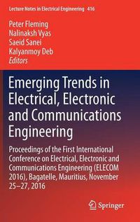 Cover image for Emerging Trends in Electrical, Electronic and Communications Engineering: Proceedings of the First International Conference on Electrical, Electronic and Communications Engineering (ELECOM 2016), Bagatelle, Mauritius, November 25 -27, 2016