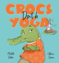 Cover image for Crocs don't do Yoga (Big Book Edition)