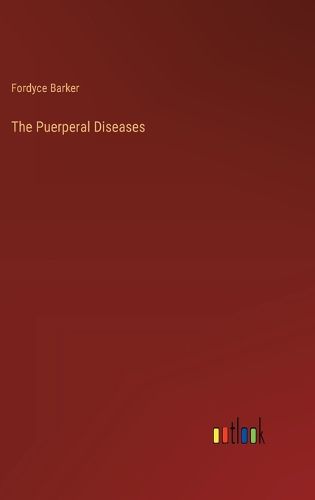 The Puerperal Diseases