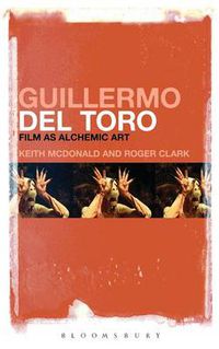Cover image for Guillermo del Toro: Film as Alchemic Art