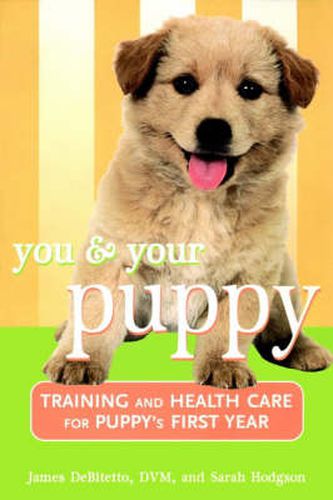 Cover image for You and Your Puppy: Training and Healthcare for Your Puppy's First Year