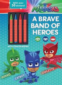 Cover image for Pj Masks: A Brave Band of Heroes