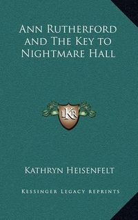 Cover image for Ann Rutherford and the Key to Nightmare Hall