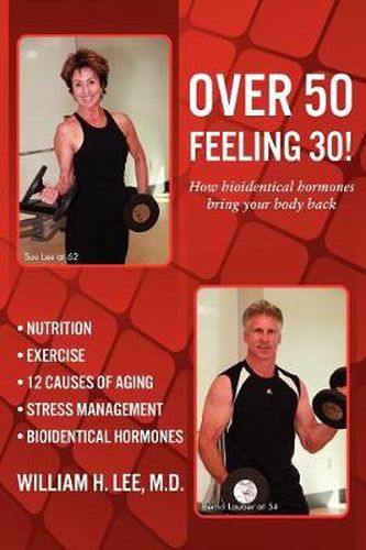 Cover image for Over 50 Feeling 30! How Bioidentical Hormones Bring Your Body Back