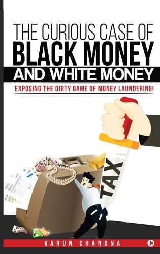 Cover image for The Curious Case of Black Money and White Money