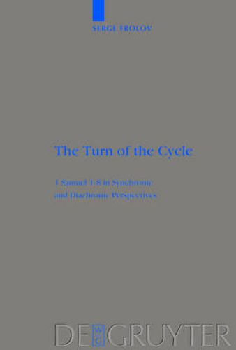 Cover image for The Turn of the Cycle: 1 Samuel 1-8 in Synchronic and Diachronic Perspectives