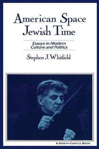 Cover image for American Space Jewish Time: Essays in Modern Culture and Politics